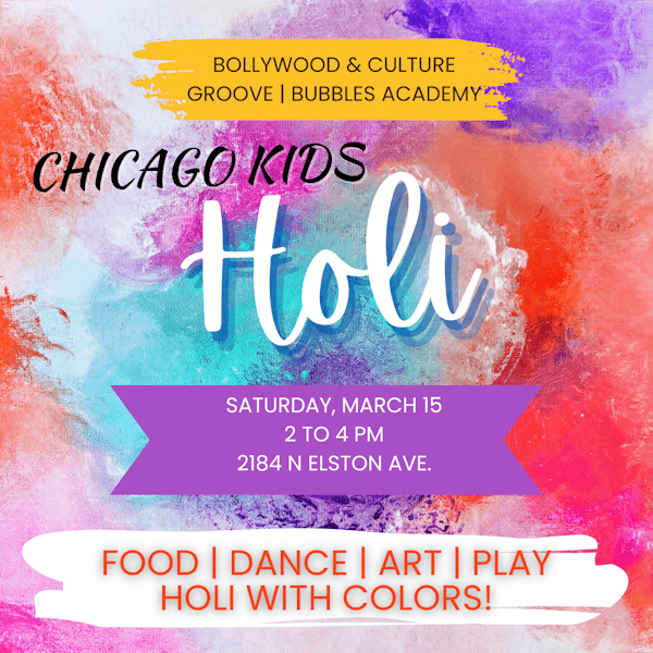 March 15 Chicago Kids Holi 2025! Bollywood Groove & Culture Groove